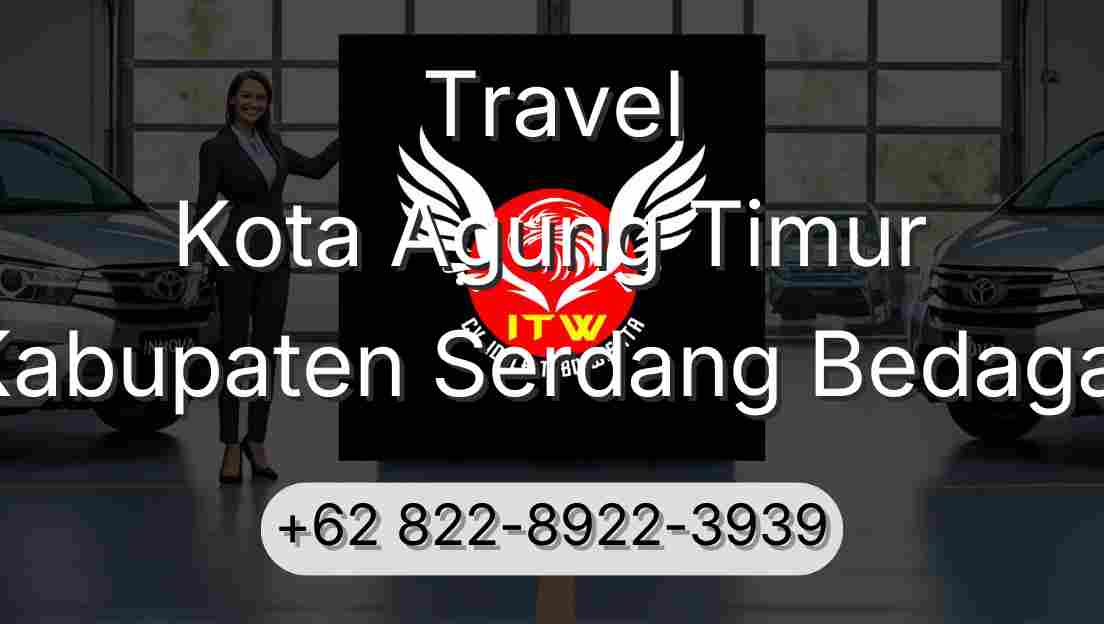 Travel Kota Agung Timur Kabupaten Serdang Bedagai