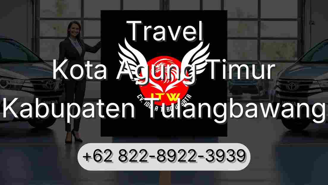Travel Kota Agung Timur Kabupaten Tulangbawang