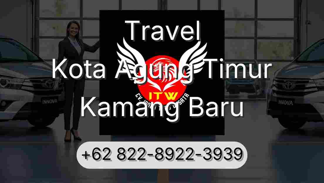 Travel Kota Agung Timur Kamang Baru