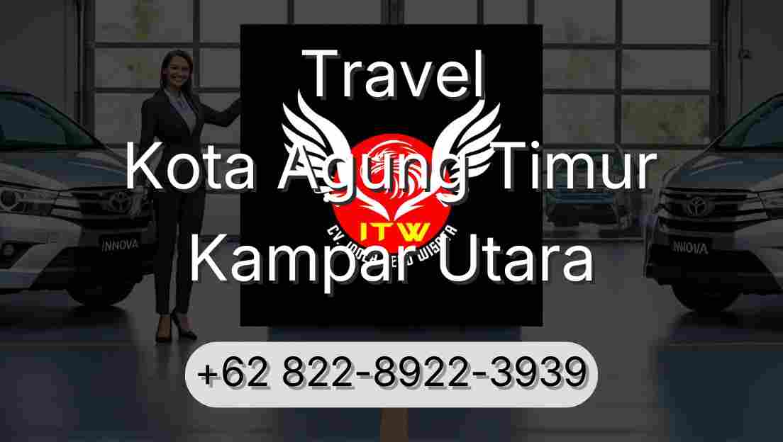 Travel Kota Agung Timur Kampar Utara