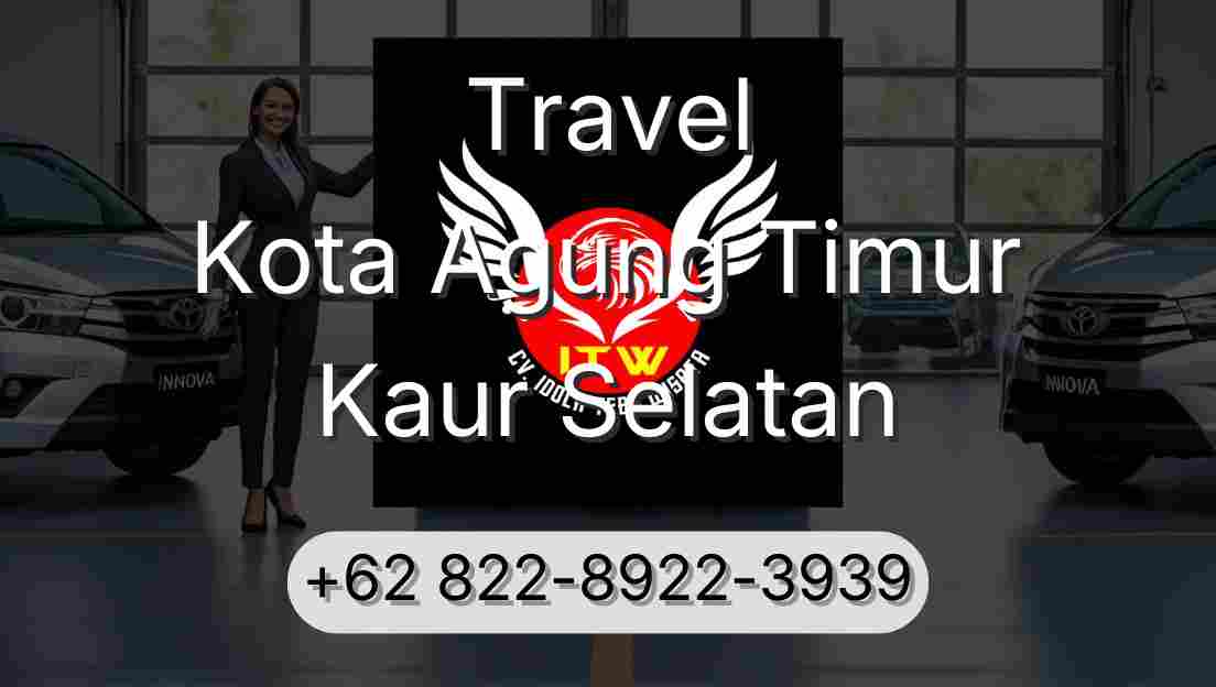 Travel Kota Agung Timur Kaur Selatan