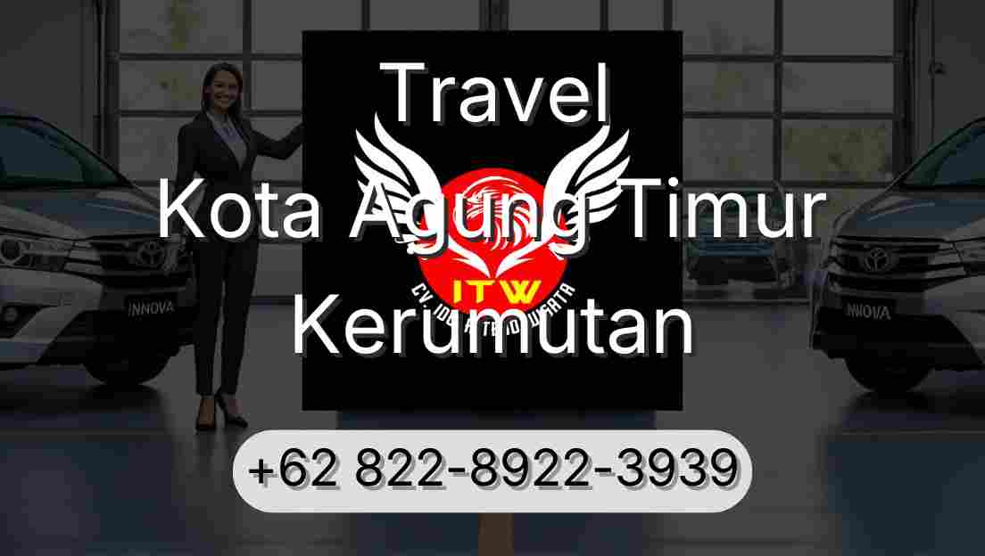 Travel Kota Agung Timur Kerumutan