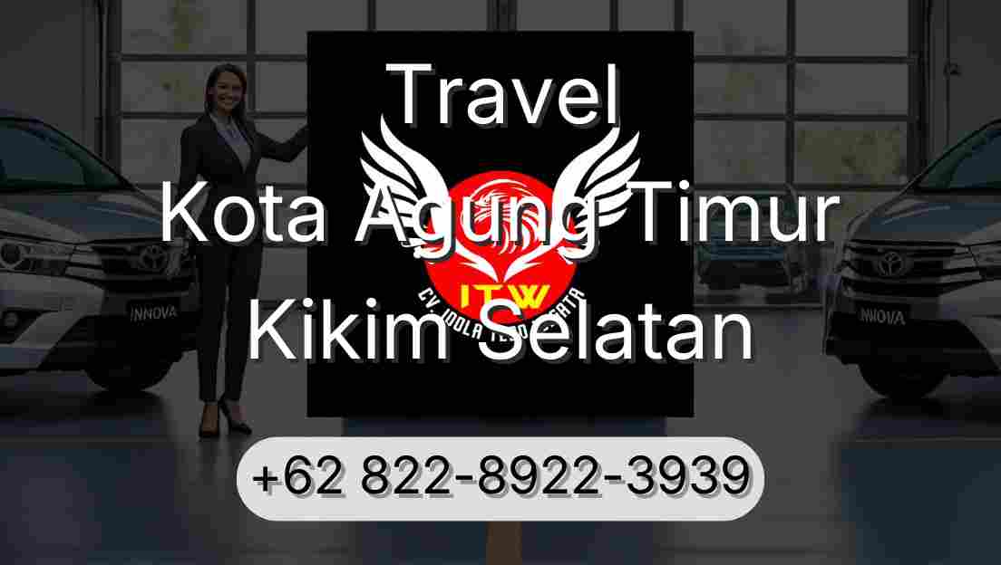 Travel Kota Agung Timur Kikim Selatan