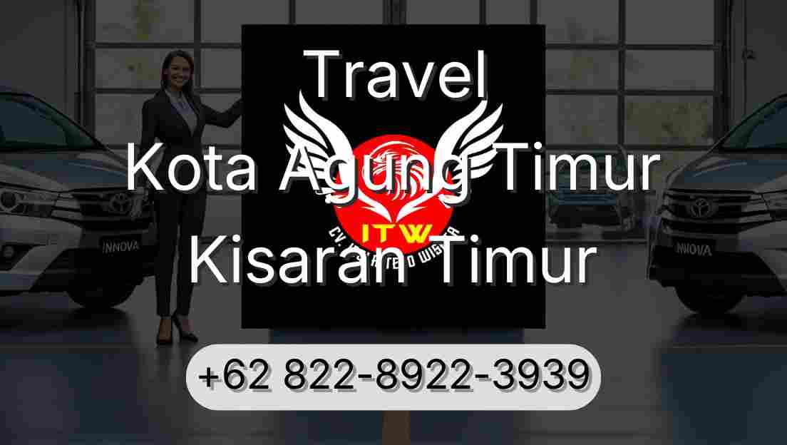 Travel Kota Agung Timur Kisaran Timur