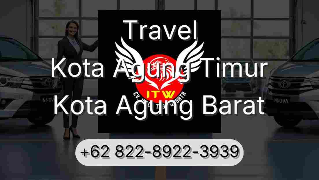 Travel Kota Agung Timur Kota Agung Barat