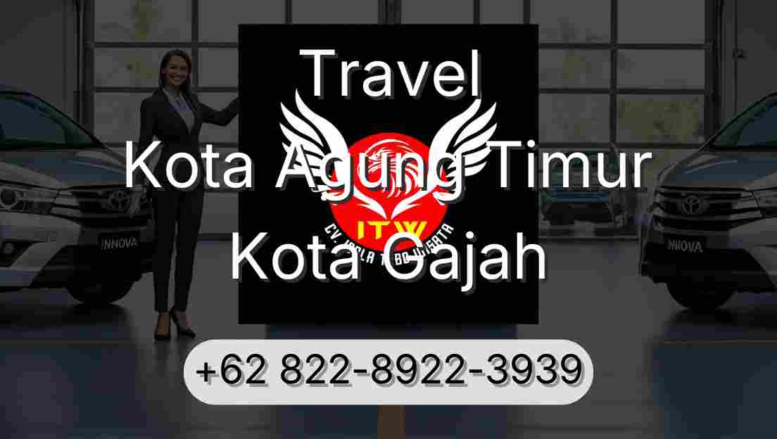 Travel Kota Agung Timur Kota Gajah