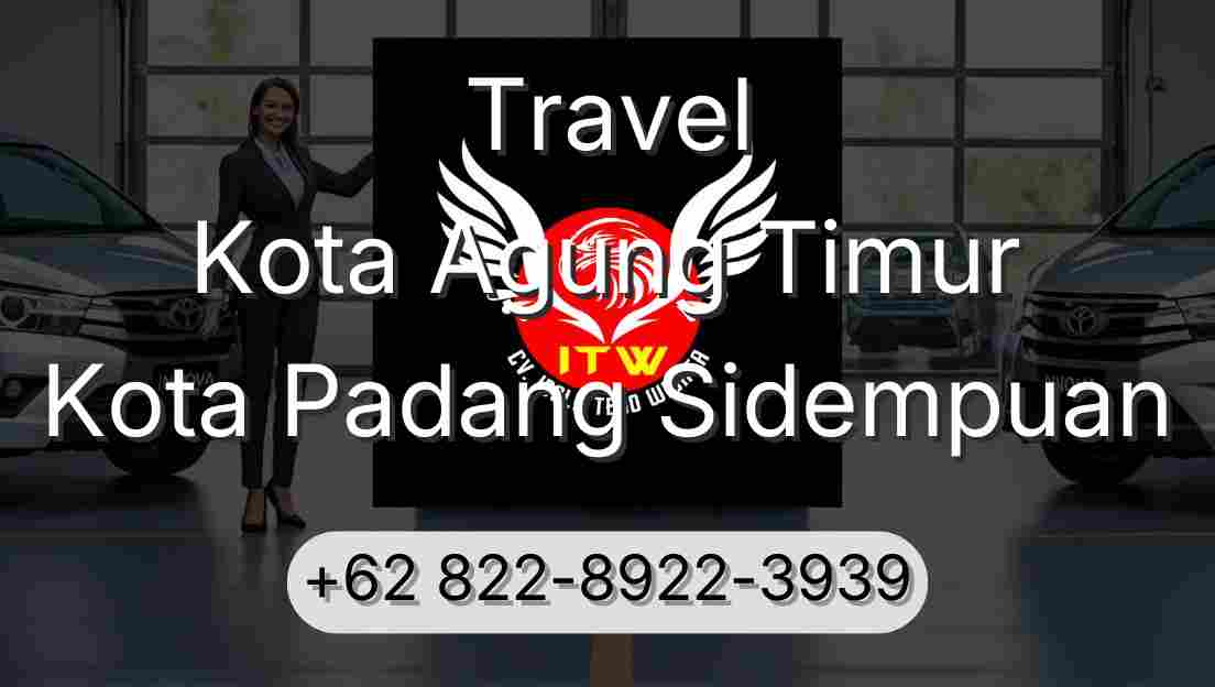 Travel Kota Agung Timur Kota Padang Sidempuan