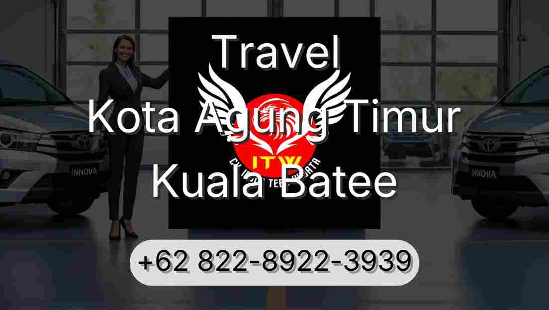 Travel Kota Agung Timur Kuala Batee