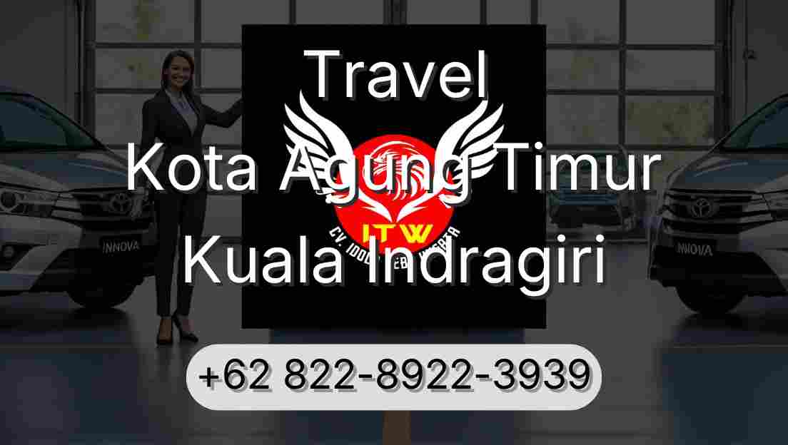 Travel Kota Agung Timur Kuala Indragiri