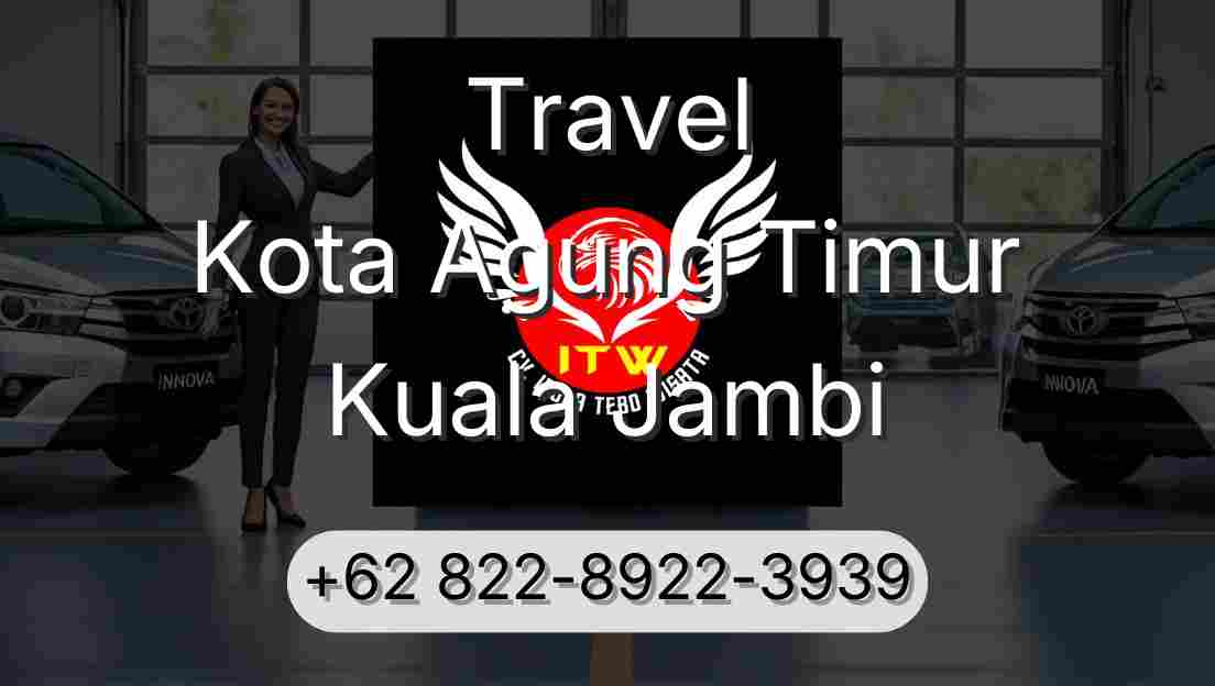 Travel Kota Agung Timur Kuala Jambi