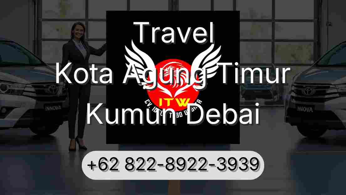Travel Kota Agung Timur Kumun Debai