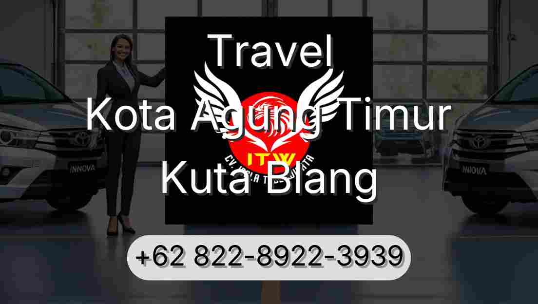 Travel Kota Agung Timur Kuta Blang