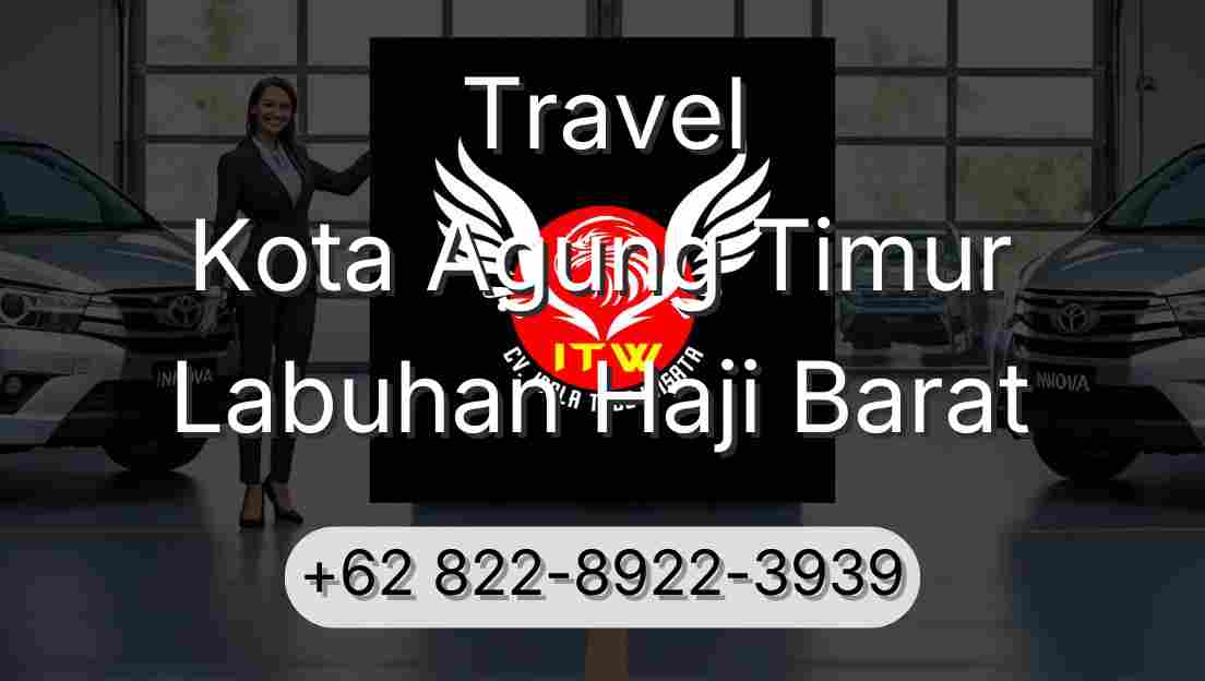 Travel Kota Agung Timur Labuhan Haji Barat