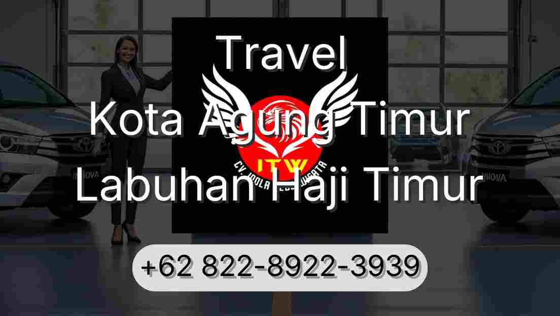 Travel Kota Agung Timur Labuhan Haji Timur