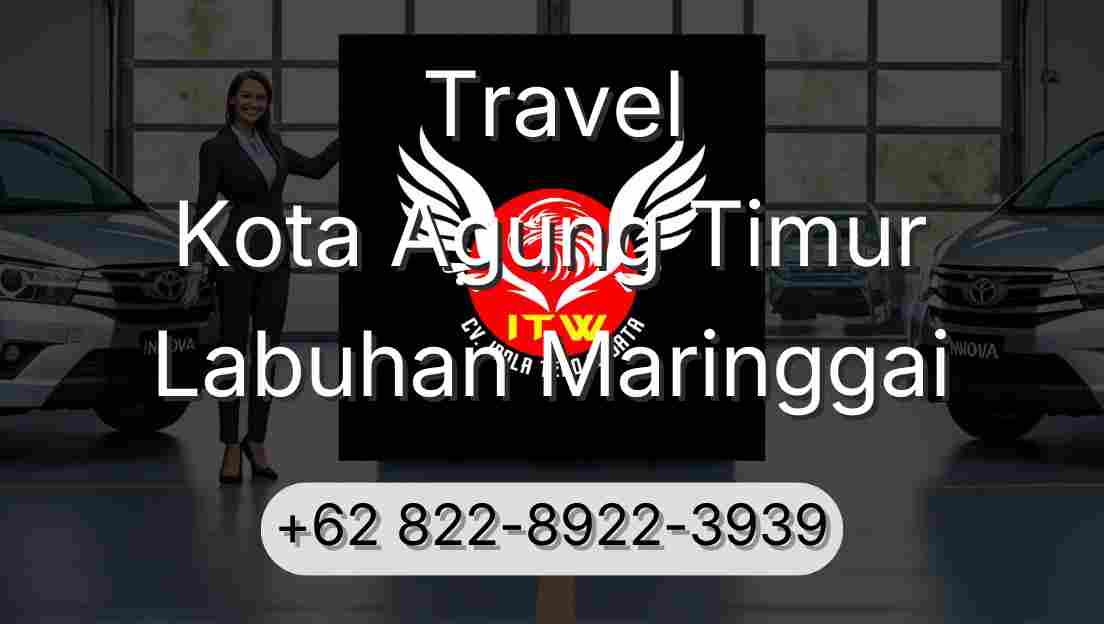 Travel Kota Agung Timur Labuhan Maringgai
