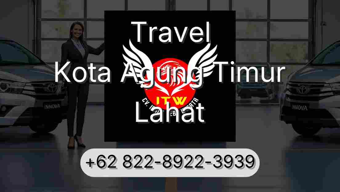 Travel Kota Agung Timur Lahat
