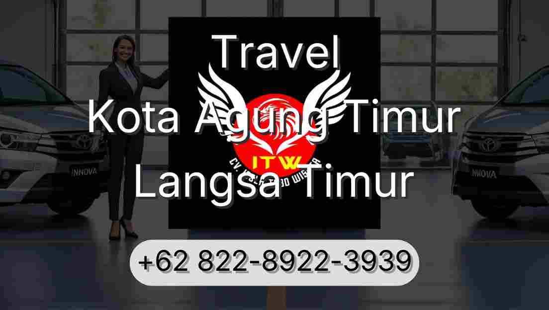 Travel Kota Agung Timur Langsa Timur