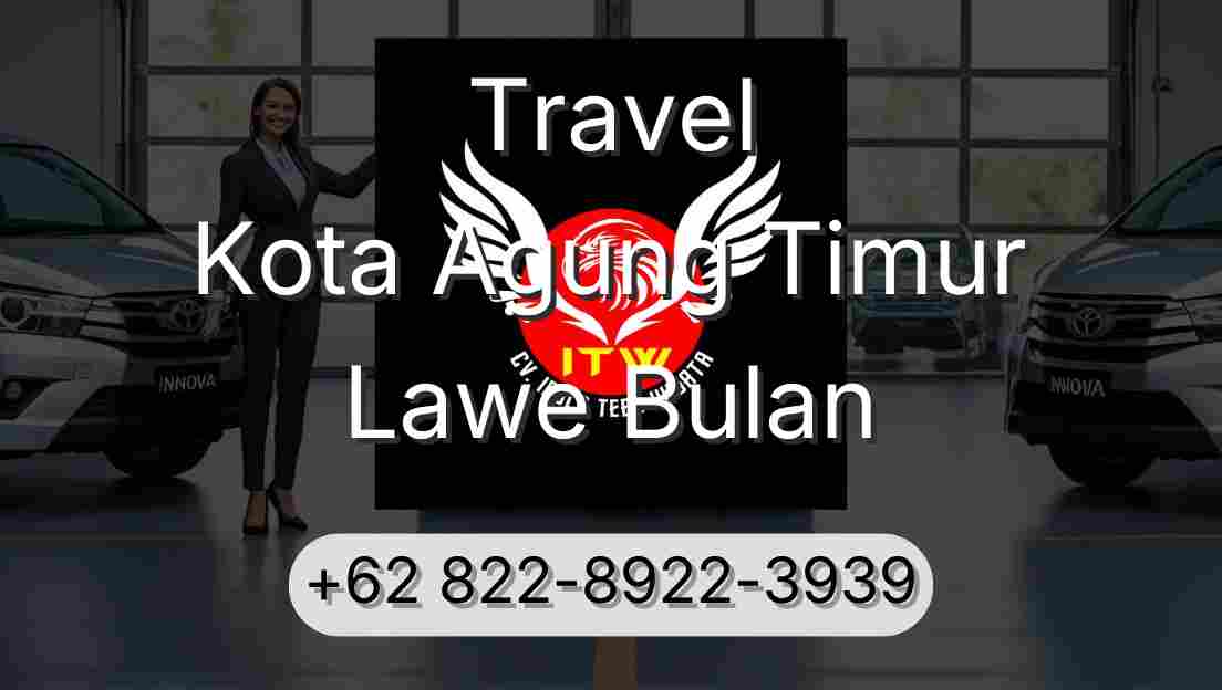Travel Kota Agung Timur Lawe Bulan