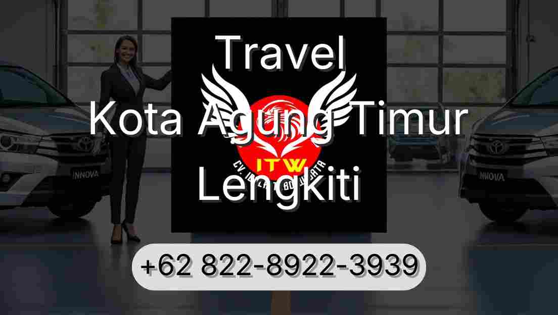 Travel Kota Agung Timur Lengkiti