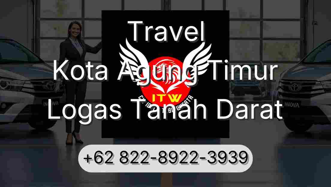 Travel Kota Agung Timur Logas Tanah Darat