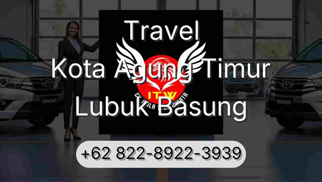 Travel Kota Agung Timur Lubuk Basung