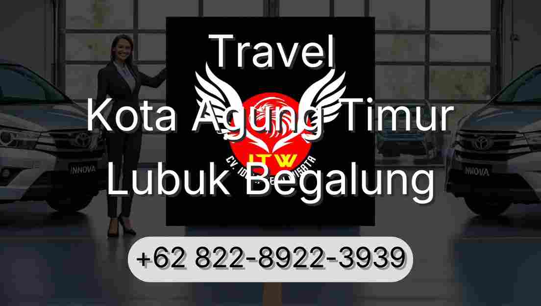 Travel Kota Agung Timur Lubuk Begalung