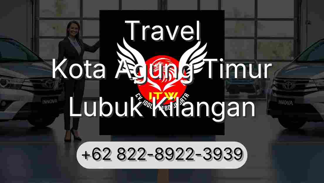 Travel Kota Agung Timur Lubuk Kilangan