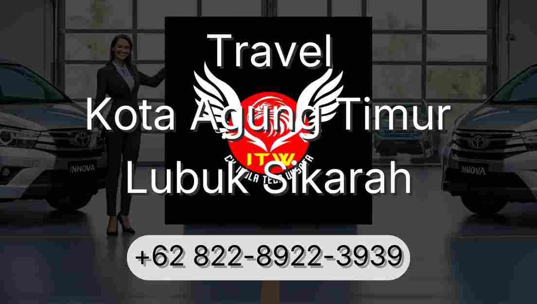 Travel Kota Agung Timur Lubuk Sikarah