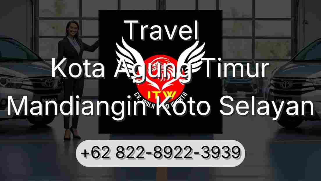 Travel Kota Agung Timur Mandiangin Koto Selayan