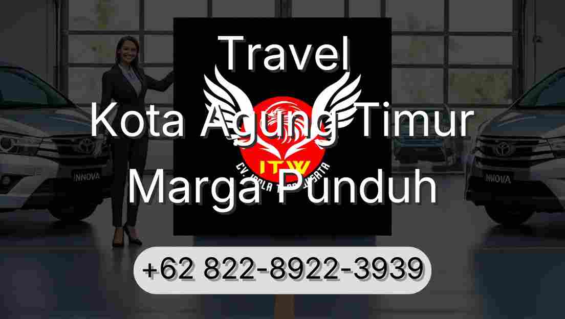Travel Kota Agung Timur Marga Punduh