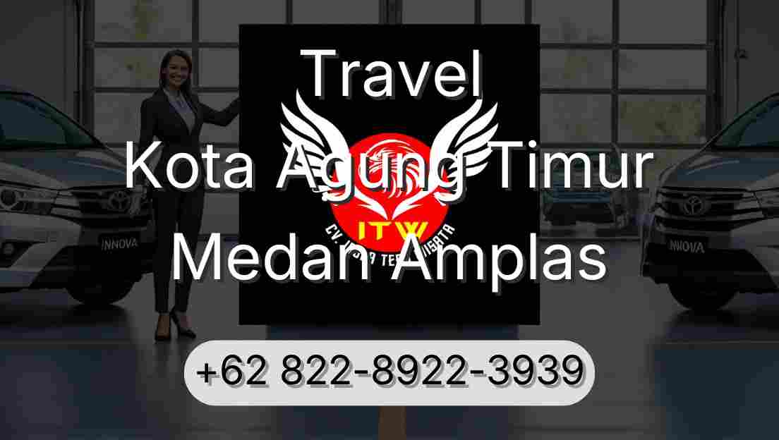 Travel Kota Agung Timur Medan Amplas
