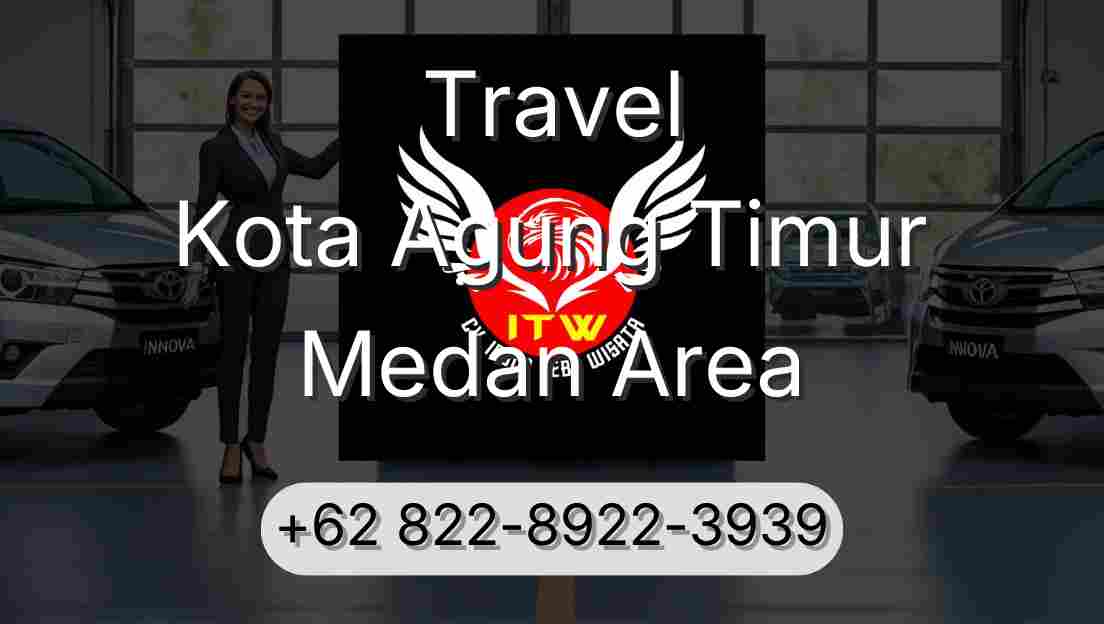 Travel Kota Agung Timur Medan Area