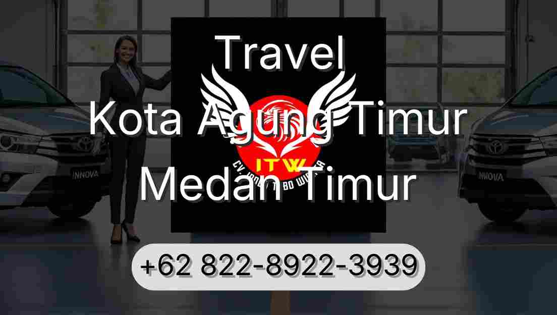 Travel Kota Agung Timur Medan Timur
