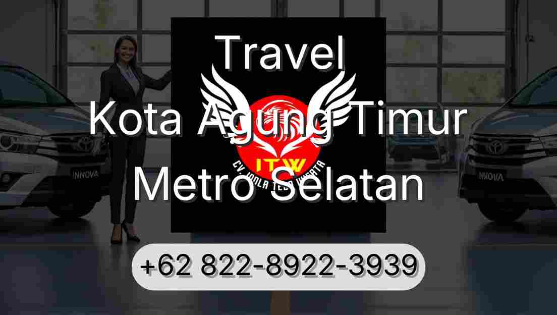 Travel Kota Agung Timur Metro Selatan