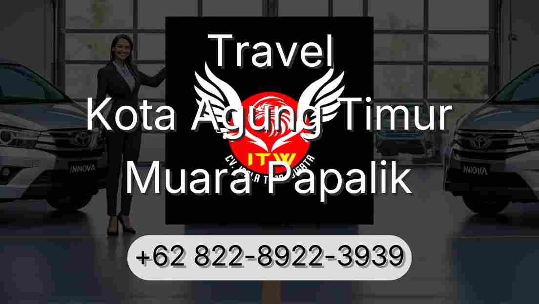 Travel Kota Agung Timur Muara Papalik
