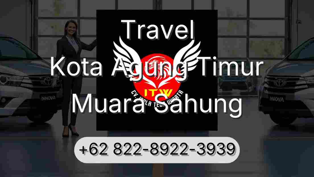 Travel Kota Agung Timur Muara Sahung