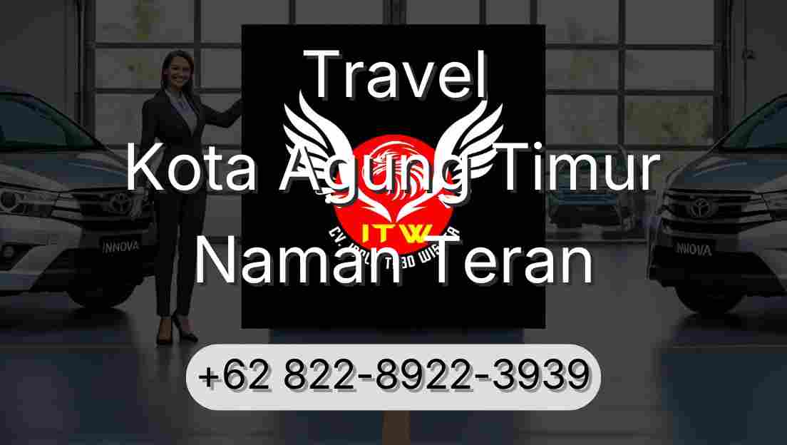 Travel Kota Agung Timur Naman Teran