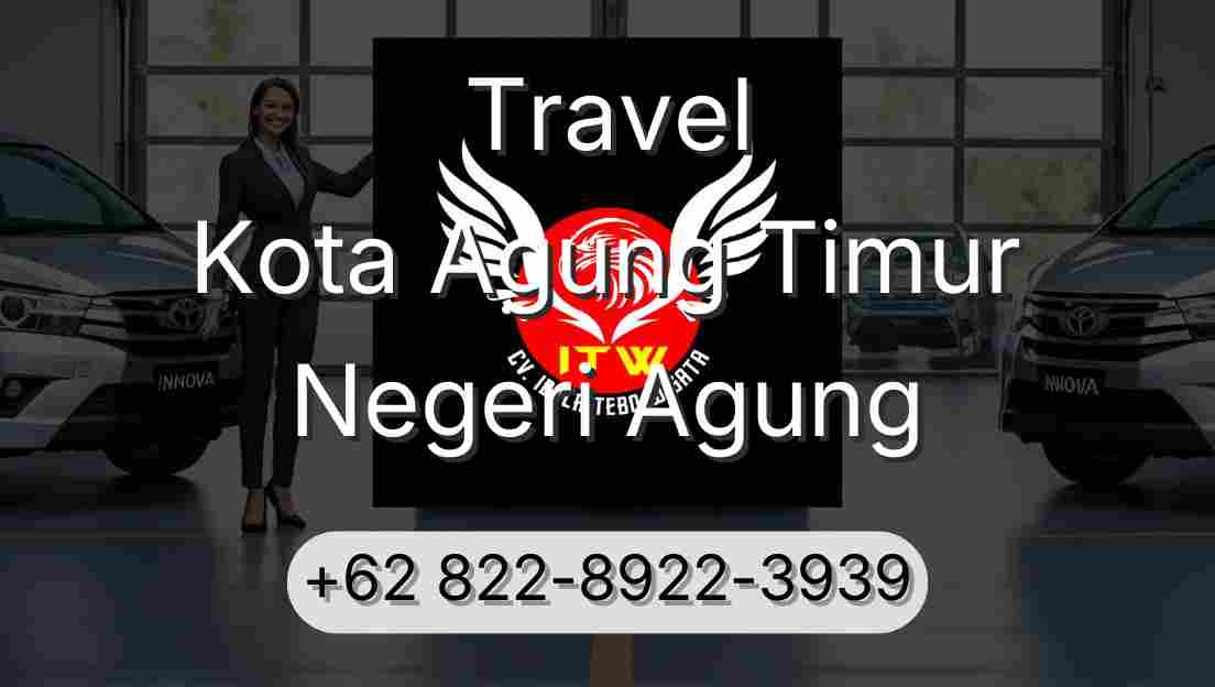 Travel Kota Agung Timur Negeri Agung