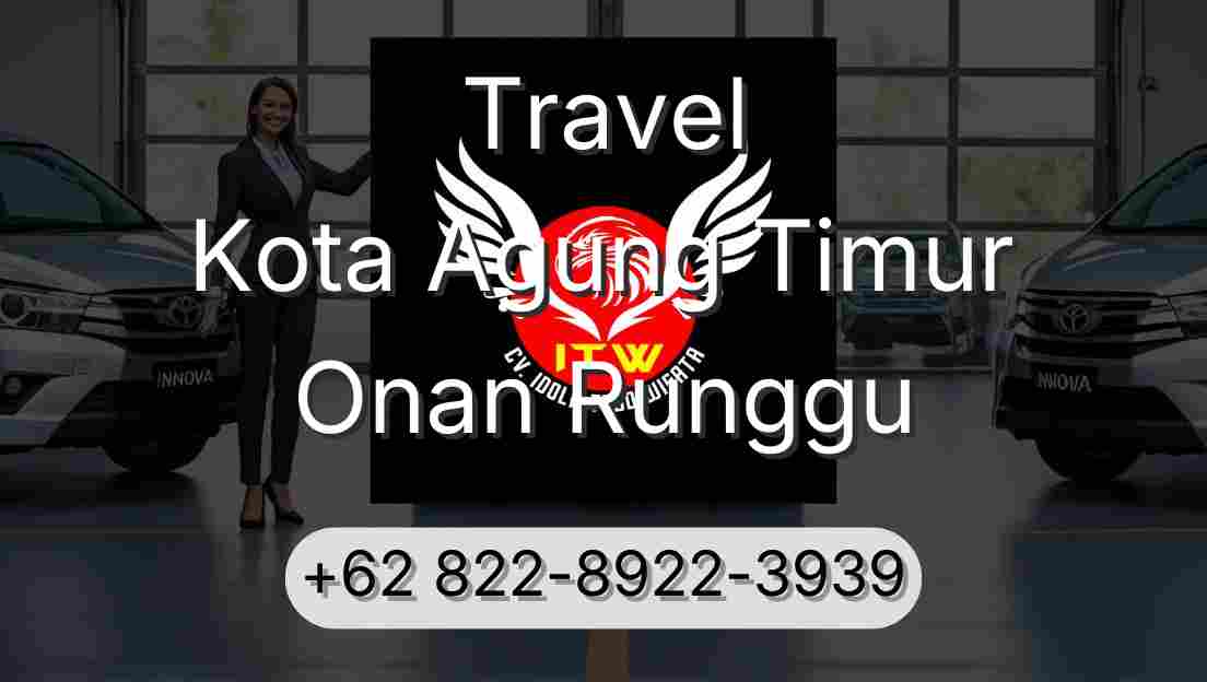 Travel Kota Agung Timur Onan Runggu