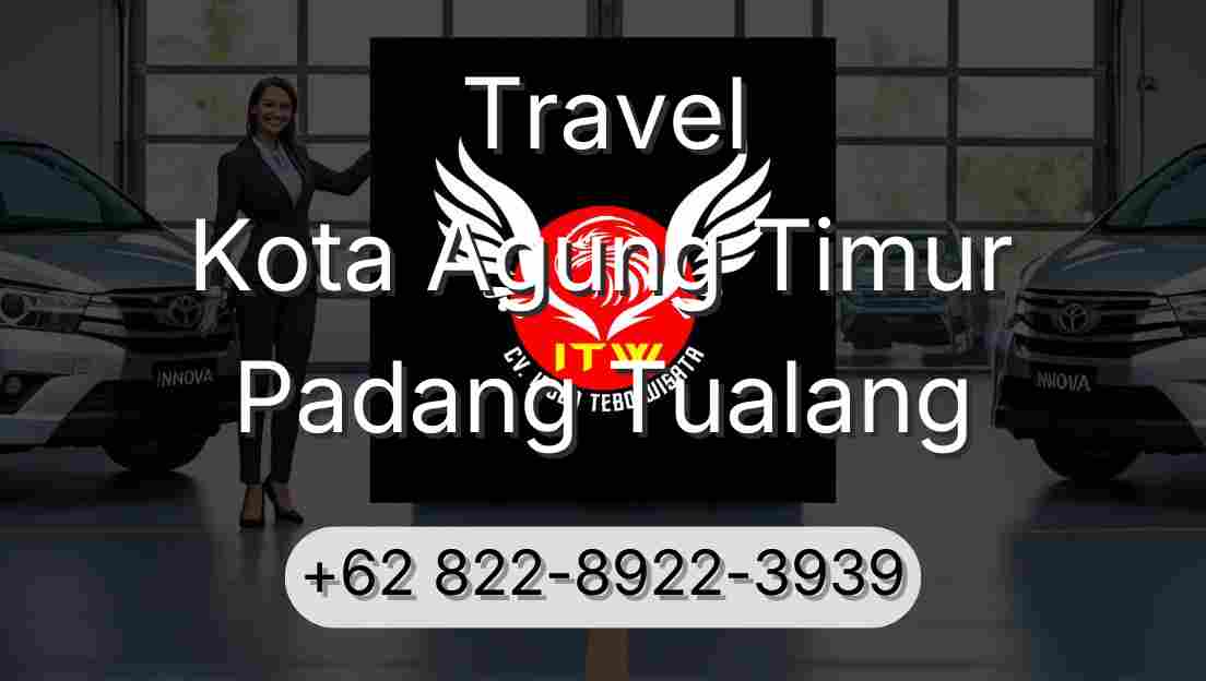 Travel Kota Agung Timur Padang Tualang