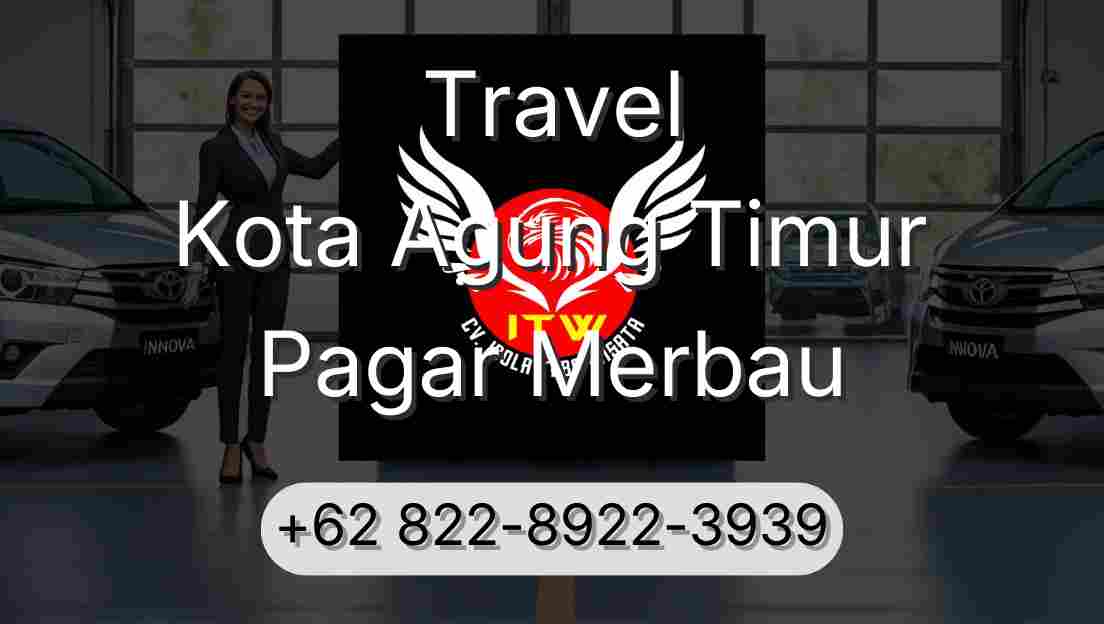 Travel Kota Agung Timur Pagar Merbau