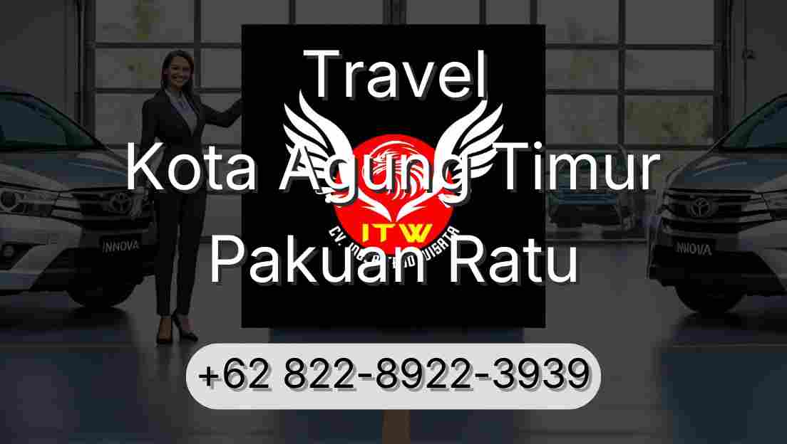 Travel Kota Agung Timur Pakuan Ratu
