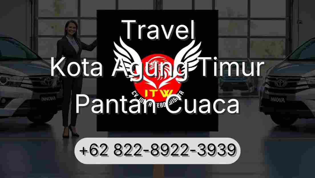 Travel Kota Agung Timur Pantan Cuaca