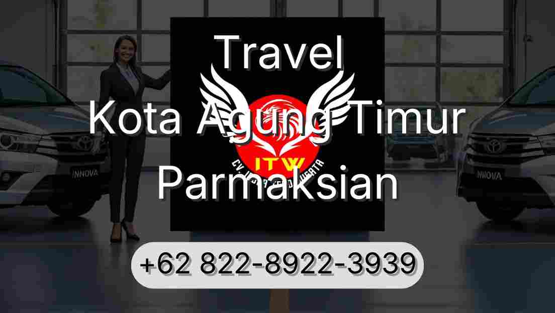 Travel Kota Agung Timur Parmaksian