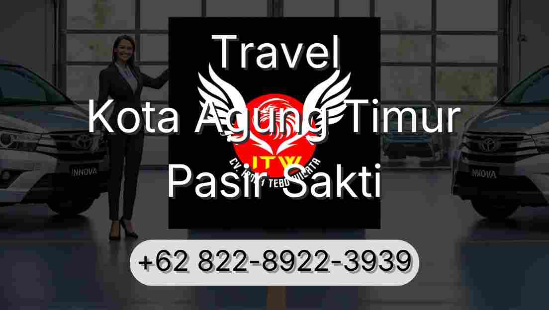 Travel Kota Agung Timur Pasir Sakti