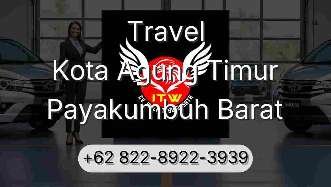 Travel Kota Agung Timur Payakumbuh Barat