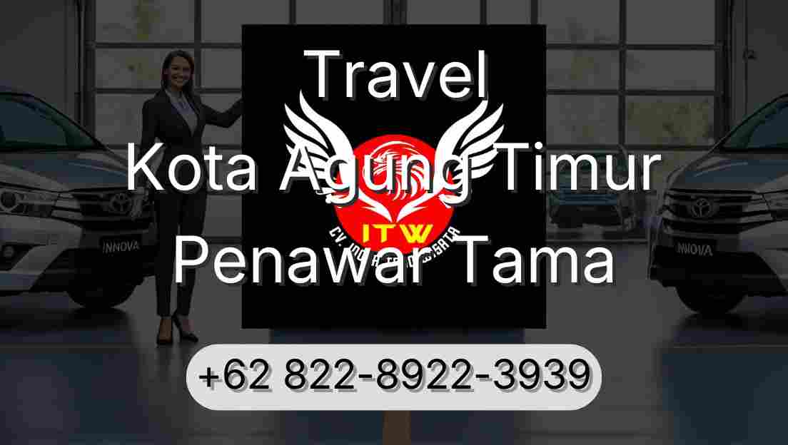 Travel Kota Agung Timur Penawar Tama