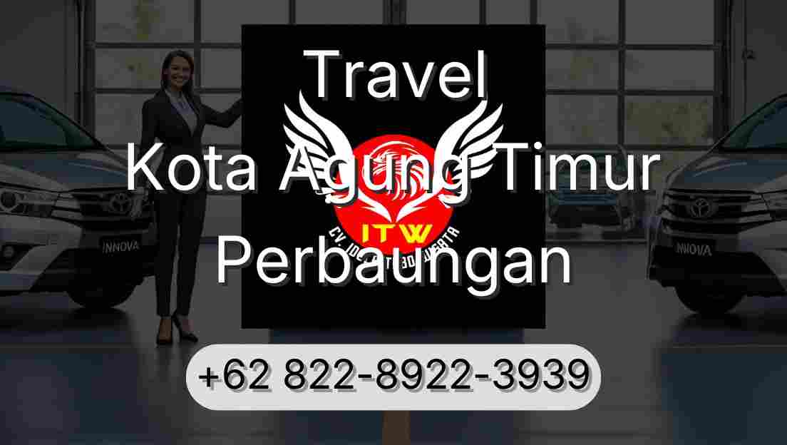 Travel Kota Agung Timur Perbaungan