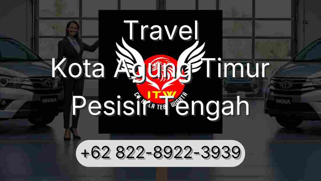 Travel Kota Agung Timur Pesisir Tengah
