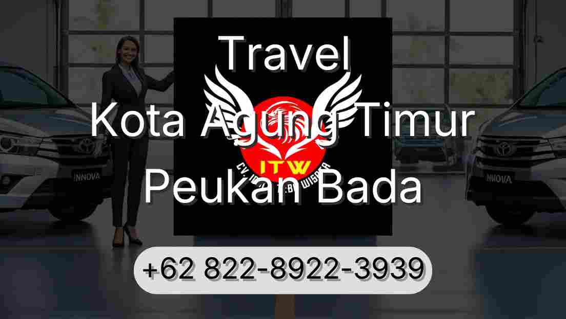 Travel Kota Agung Timur Peukan Bada